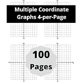 Multiple Coordinate Graphs 4-per-Page: 100 Graph Paper with XY Axis, Four on a page, 1/4 inch squares, grid with scales, (6 x 8 unit quadrants)
