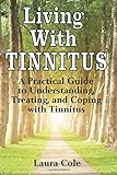 Living With Tinnitus: A Practical Guide to