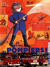 Au feu les pompiers !