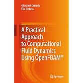 A Practical Approach to Computational Fluid Dynamics Using OpenFOAM&reg;