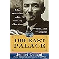 109 East Palace: Robert Oppenheimer and the Secret City of Los Alamos