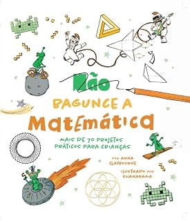 Livro Não bagunce a matemática - Mais de 70 projetos práticos para crianças