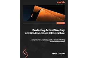Pentesting Active Directory and Windows-based Infrastructure: A comprehensive practical guide to penetration testing Microsoft infrastructure