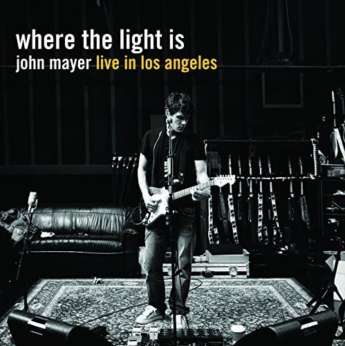 Where the Light Is by JOHN MAYER