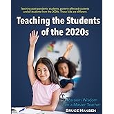 Teaching the Students of the 2020s: Classroom Wisdom from a Master Teacher
