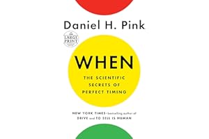 When: The Scientific Secrets of Perfect Timing