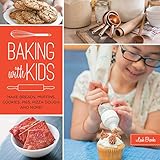 Baking with Kids: Make Breads, Muffins, Cookies, Pies, Pizza Dough, and More! (Hands-On Family)