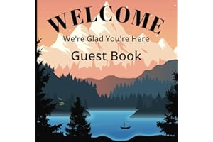 Welcome We're Glad Your Here Guest Book: Visitor Guest Book for Lake House or Cabin, Beach House, Vacation Home, Airbnb, Guesthouse, Visitor Rental, ... Sign-in Logbook for your Vacation Rental