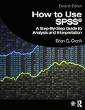 How to Use SPSS®: A Step-By-Step Guide to Analysis