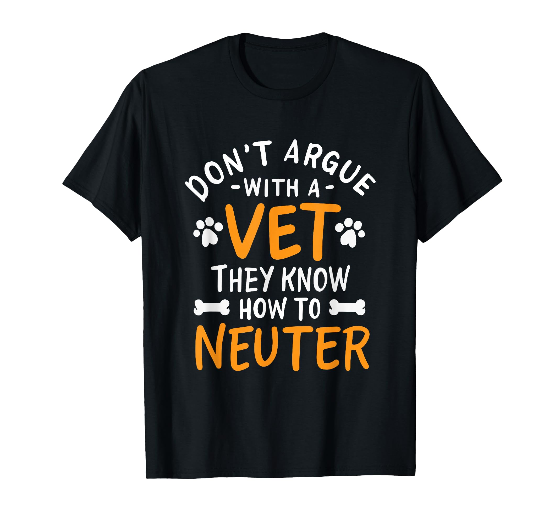 Veterinarian Funny Veterinary Don't Argue With A Vet T-Shirt