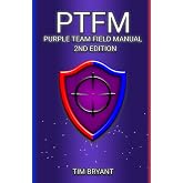 PTFM 2nd Edition: Purple Team Field Manual