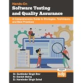 Software Testing and Quality Assurance: A Comprehensive Guide to Strategies, Techniques, and Best Practices