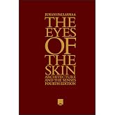The Eyes of the Skin: Architecture and the Senses