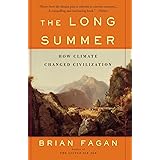 The Long Summer: How Climate Changed Civilization