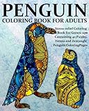 Penguin Coloring Book For Adults: Stress-relief Coloring Book For Grown-ups, Containing 40 Paisley, Henna and Zentangle Penguin Coloring Pages (Bird Coloring Books) (Volume 1)