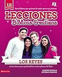 Lecciones Bíblicas Creativas: Los Reyes (Especialidades Juveniles / Lecciones bíblicas creativas) (Spanish Edition)