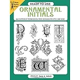 Ready-to-Use Ornamental Initials: 840 Different Copyright-Free Designs Printed One Side (Dover Clip Art Ready-to-Use)