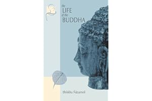 The Life of the Buddha: According to the Pali Canon