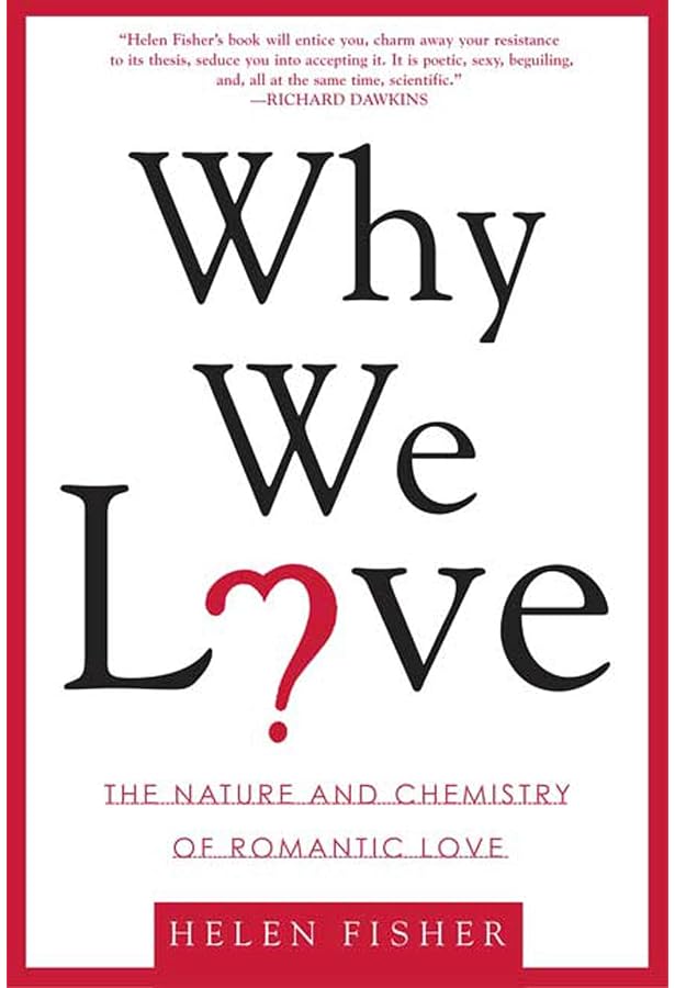 Why We Love The Nature And Chemistry Of Romantic Love Fisher Helen Amazon Com Books Why We Love The Nature And Chemistry Of Romantic Love Fisher Helen Amazon Com Books