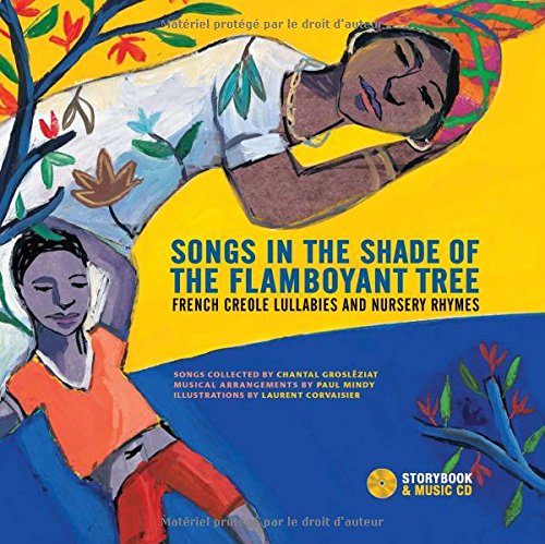Songs in the Shade of the Flamboyant Tree: French Creole Lullabies and Nursery Rhymes