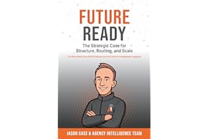 Future Ready: The Strategic Case for Structure, Routing, and Scale