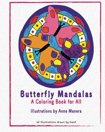 Butterfly Mandalas: A Coloring Book for All by Anne Manera