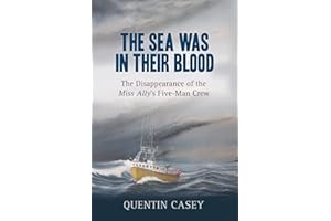 The Sea Was in Their Blood: The Disappearance of the Miss Ally's Five-Man Crew