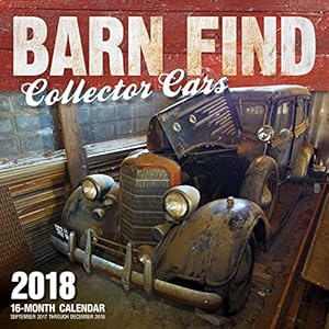 Barn Find Collector Cars 2018: 16 Month Calendar Includes September 2017 Through December 2018