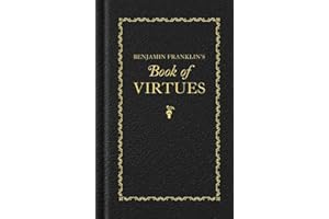 Benjamin Franklin's Book of Virtues (Books of American Wisdom)