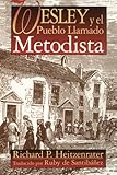 Wesley Y El Pueblo Llamado Metodista / Wesley and the People Called Methodist (Spanish Edition) by Richard P. Heitzenrater, Ruby de Santibanez