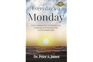 Everyday's a Monday: Your Compass for Navigating Any Challenge and Finding Your Next Breakthrough