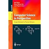 Computer Science in Perspective: Essays Dedicated to Thomas Ottmann (Lecture Notes in Computer Science, 2598)