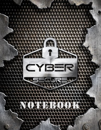 Cyber Secure Notebook: Tough Guy Journal for Badass Men (8.5X11) (The Chuck Norris of Notebooks)