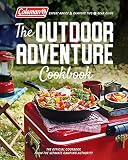 Coleman The Outdoor Adventure Cookbook: The Official Cookbook from America's Camping Authority