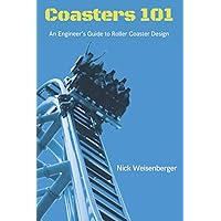 Coasters 101: An Engineer's Guide to Roller Coaster Design