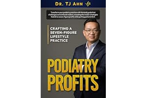 Podiatry Profits: Crafting a Seven-Figure Lifestyle Practice