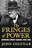 The Fringes of Power: Downing Street Diaries 1939-1955