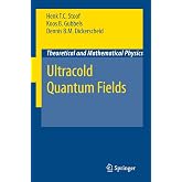 Ultracold Quantum Fields (Theoretical and Mathematical Physics)