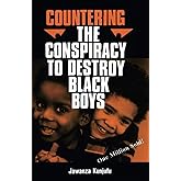 Countering the Conspiracy to Destroy Black Boys, Vol. 1
