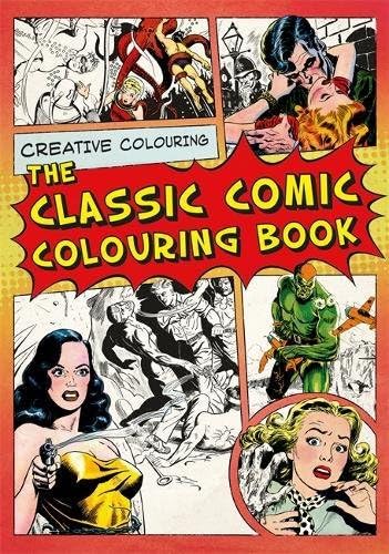 The Classic Comic Colouring Book: Creative Colouring Paperback – 18 Feb 2016
