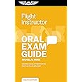 Flight Instructor Oral Exam Guide: Comprehensive preparation for the FAA checkride (Oral Exam Guide Series)