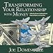 Transforming Your Relationship with Money: The Nine-Step Program for Achieving Financial Integrity, Intelligence, and Independence