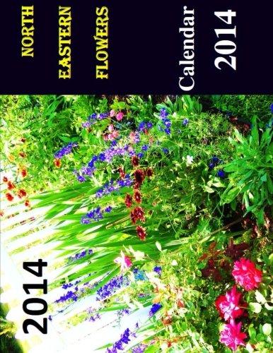2014 Calendar: North Eastern Flowers