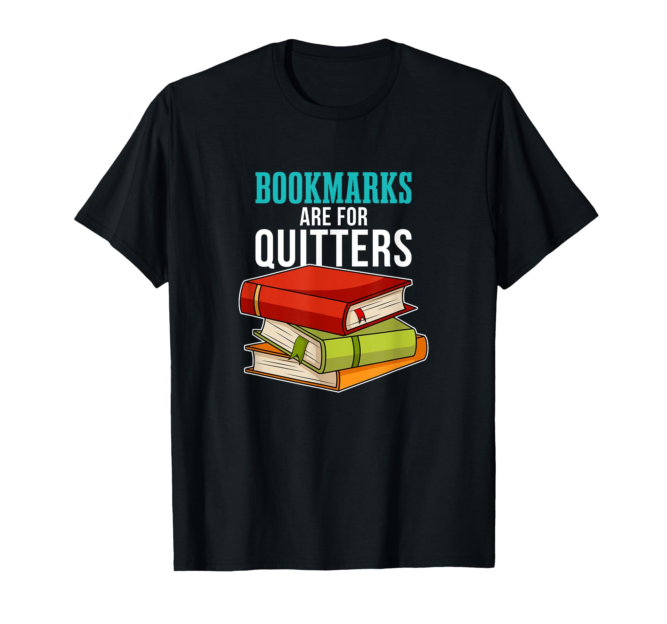Bookmarks Are For Quitters T-Shirt