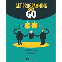Get Programming with Go: Nathan Youngman, Roger Peppe: 9781617293092 ...