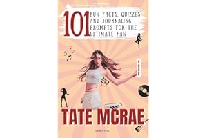 Tate McRae Book: 101 Fun Facts, Quizzes, and Journaling Prompts for the Ultimate Fan