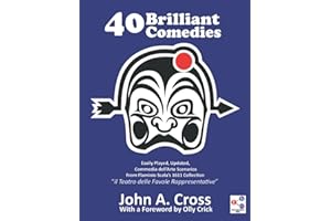 40 Brilliant Comedies: Easily Played, Updated, Commedia dell��Arte Scenarios from Flaminio Scala��s 1611 Collection ��il Teatro 