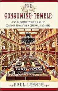 The Consuming Temple Jews Department Stores And The