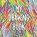 My Drawing Book: A Blank Drawing/Doodle/Sketch Book For Kids