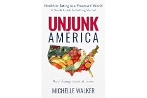 Unjunk America: Healthier Eating in a Processed World